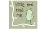 logo Little Bird Told Me